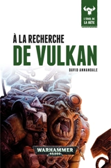 L'éveil de la bête. Vol. 7. A la recherche de Vulkan - David Annandale