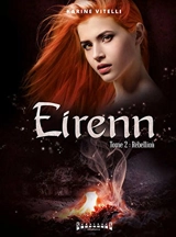Eirenn. Vol. 2. Rébellion - Karine Vitelli