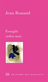Evangile (selon moi) - Jean Rouaud