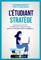 L'étudiant stratège : comment surmonter les difficultés d'apprentissage grâce à la thérapie brève stratégique - Alessandro Bartoletti