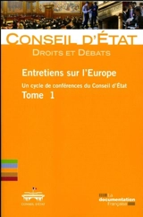Entretiens sur l'Europe : un cycle de conférences du Conseil d'Etat. Vol. 1 - France. Conseil d'Etat