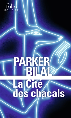 La cité des chacals - Parker Bilal