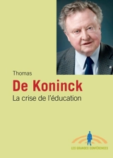 La crise de l'éducation - Thomas De Koninck