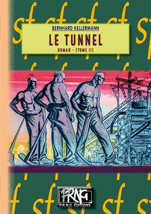 Le tunnel. Vol. 2 - Bernhard Kellermann