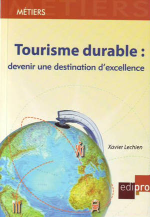 Tourisme durable : devenir une destination d'excellence - Xavier Lechien