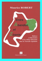 Entre abandon et zizanie : défense et illustration de la culture limousine dans la Nouvelle-Aquitaine - Maurice Robert