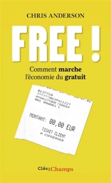 Free ! : comment marche l'économie du gratuit - Chris Anderson