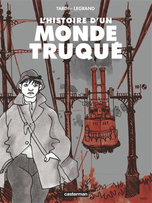 L'histoire d'un monde truqué - Jacques Tardi