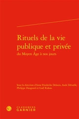 Rituels de la vie publique et privée du Moyen Age à nos jours