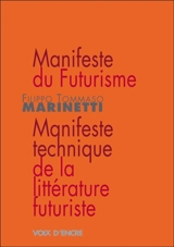 Manifeste du futurisme. Manifeste technique de la littérature futuriste - Filippo Tommaso Marinetti