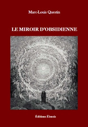 Le miroir d'obsidienne - Marc Questin