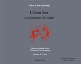 Urban Sax : les musiciens de l'infini - Marc Questin