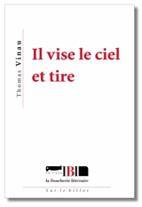 Il vise le ciel et tire - Thomas Vinau
