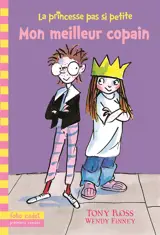 La princesse pas si petite. Vol. 2. Mon meilleur copain - Wendy Finney