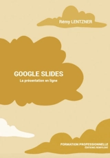 Google Slides : la présentation en ligne - Rémy Lentzner