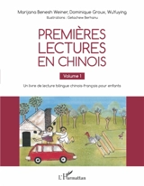 Premières lectures en chinois : un livre de lecture bilingue chinois-français pour enfants. Vol. 1 - Marijana Benesh-Weiner
