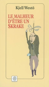 Le malheur d'être un Skrake - Kjell Westö