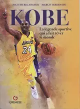 Kobe : la légende sportive qui a fait rêver le monde - Matteo Recanatesi