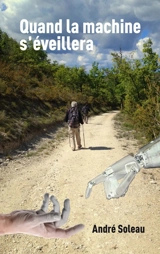 Quand la machine s'éveillera - André Soleau
