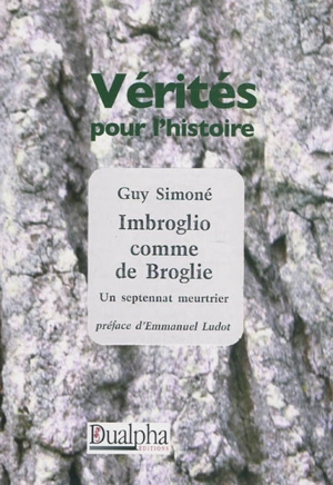 Imbroglio comme de Broglie : un septennat meurtrier - Guy Simoné