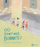 Où sont nos bonnets ? - Eva Lindström