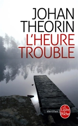 L'heure trouble - Johan Theorin