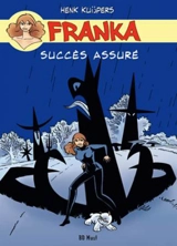 Franka. Vol. 1. Succès assuré - Henk Kuijpers