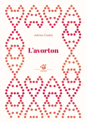 L'avorton - Adrien Cadot