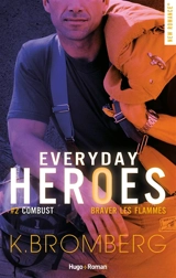 Everyday heroes. Vol. 2. Combust : braver les flammes - Kay Bromberg