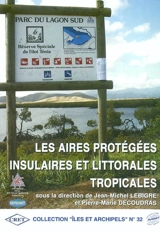 Les aires protégées insulaires et littorales tropicales : actes du colloque Dymset, Transcultures, Sepanrit Aires protégées et littorales tropicales, Nouméa (Nouvelle-Calédonie), 30 et 31 octobre 2001 - COLLOQUE AIRES PROTÉGÉES INSULAIRES ET LITTORALES TROPICALES (2001 ; Nouméa)