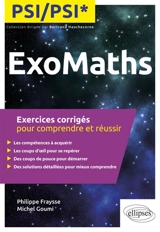 Exomaths PSI, PSI* : exercices corrigés pour comprendre et réussir - Philippe Fraysse