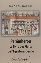 Pérémherou : le Livre des morts de l'Egypte ancienne - Luca Peis