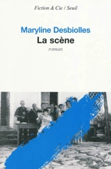 La scène - Maryline Desbiolles