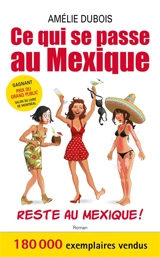 Ce qui se passe au Mexique reste au Mexique ! - Amélie Dubois