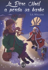 Le Père Noël a perdu sa barbe - S.A. William