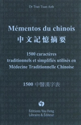 Mémentos du chinois. Vol. 2. 1.500 caractères traditionnels et simplifiés utilisés en médecine traditionnelle chinoise - Tuan Anh Tran