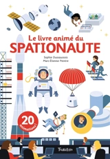 Le livre animé du spationaute - Sophie Dussaussois