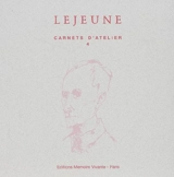 Les carnets d'atelier du peintre Philippe Lejeune - Philippe Lejeune