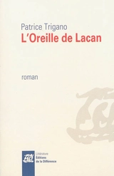 L'oreille de Lacan - Patrice Trigano