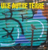 Une autre Terre : lexique illustré d'une nature à protéger - Olivier Dangles