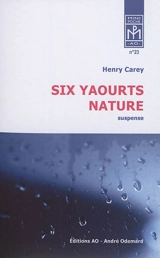 Six yaourts nature : suspense - Henry Carey