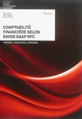Comptabilité financière selon Swiss GAAP RPC : théorie, exercices, corrigés - Franz Carlen