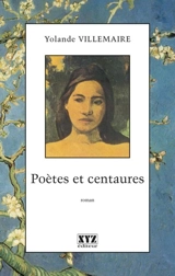 Poètes et centaures - Yolande Villemaire