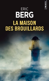La maison des brouillards - Eric Berg