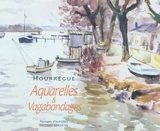 Hourrégue : aquarelles et vagabondages - Jean-Marie Duplantier