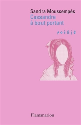 Cassandre à bout portant - Sandra Moussempès
