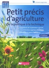 Petit précis d'agriculture : de la politique à la technique - Françoise Néron