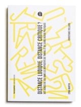 Distance ludique, distance critique ? : des usages du jeu dans les dispositifs de travail et de leurs enjeux politiques - Lydia Martin