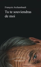 Tu te souviendras de moi - François Archambault