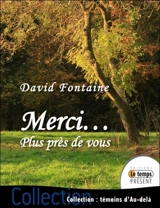 Merci.... Plus près de vous... - David Fontaine